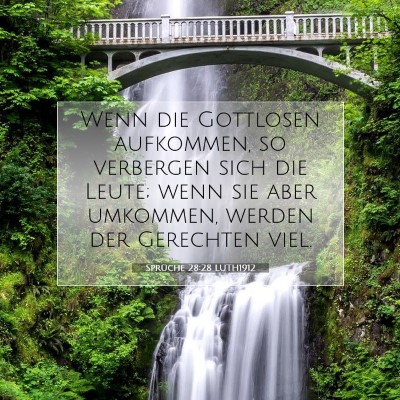 Picture 07 - Sprüche 28:28 LUTH1912 - Wenn die Gottlosen aufkommen, so verbergen sich - Bible Verse Picture