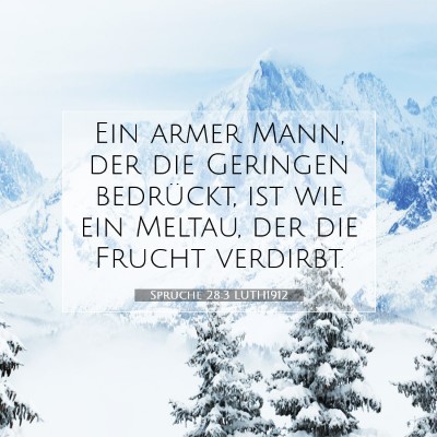 Picture 07 - Sprüche 28:3 LUTH1912 - Ein armer Mann, der die Geringen bedrückt, ist - Bible Verse Picture