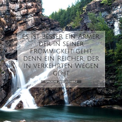 Picture 07 - Sprüche 28:6 LUTH1912 - Es ist besser ein Armer, der in seiner - Bible Verse Picture