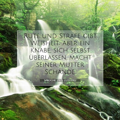 Picture 07 - Sprüche 29:15 LUTH1912 - Rute und Strafe gibt Weisheit; aber ein Knabe, - Bible Verse Picture
