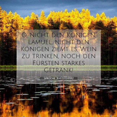 Picture 07 - Sprüche 31:4 LUTH1912 - O, nicht den Königen, Lamuel, nicht den Königen - Bible Verse Picture
