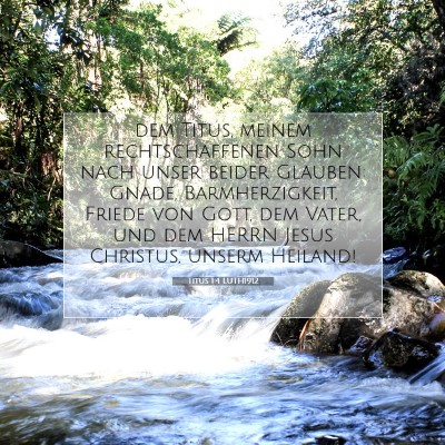 Picture 07 - Titus 1:4 LUTH1912 - dem Titus, meinem rechtschaffenen Sohn nach unser - Bible Verse Picture