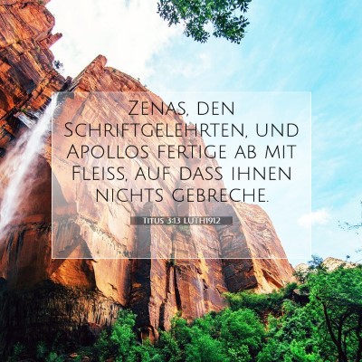 Picture 07 - Titus 3:13 LUTH1912 - Zenas, den Schriftgelehrten, und Apollos fertige - Bible Verse Picture