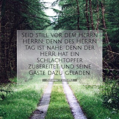 Picture 07 - Zephanja 1:7 LUTH1912 - Seid still vor dem Herrn HERRN, denn des HERRN - Bible Verse Picture
