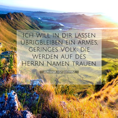 Picture 07 - Zephanja 3:12 LUTH1912 - Ich will in dir lassen übrigbleiben ein armes, - Bible Verse Picture