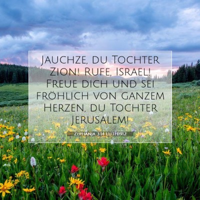 Picture 07 - Zephanja 3:14 LUTH1912 - Jauchze, du Tochter Zion! Rufe, Israel! Freue - Bible Verse Picture