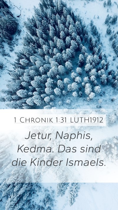 1 Chronik 1:31 LUTH1912 Mobile Phone Wallpaper - Jetur, Naphis, Kedma. Das sind die Kinder - Mobile Bible Verse Wallpaper