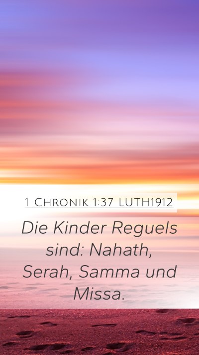 1 Chronik 1:37 LUTH1912 Mobile Phone Wallpaper - Die Kinder Reguels sind: Nahath, Serah, Samma und - Mobile Bible Verse Wallpaper