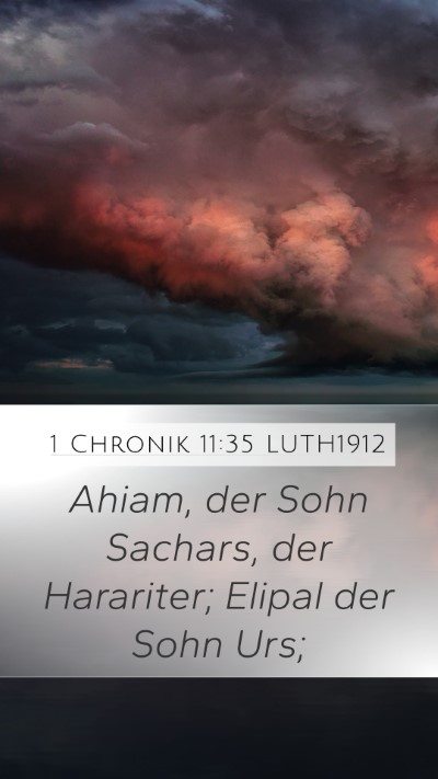 1 Chronik 11:35 LUTH1912 Mobile Phone Wallpaper - Ahiam, der Sohn Sachars, der Harariter; Elipal - Mobile Bible Verse Wallpaper