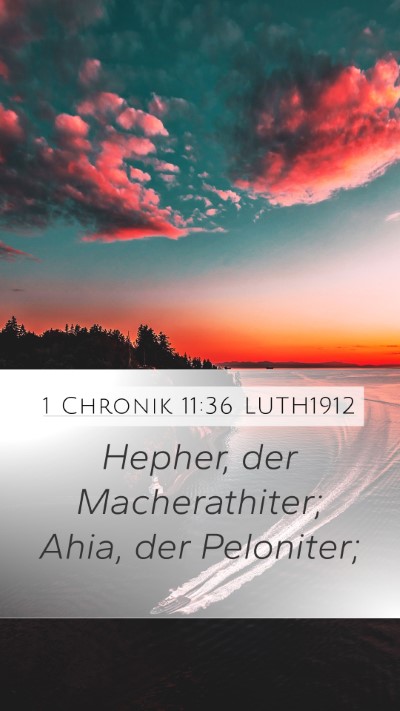 1 Chronik 11:36 LUTH1912 Mobile Phone Wallpaper - Hepher, der Macherathiter; Ahia, der - Mobile Bible Verse Wallpaper