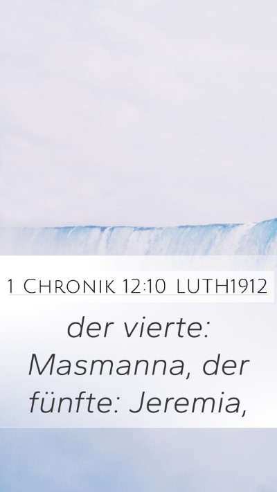1 Chronik 12:10 LUTH1912 Mobile Phone Wallpaper - der vierte: Masmanna, der fünfte: - Mobile Bible Verse Wallpaper