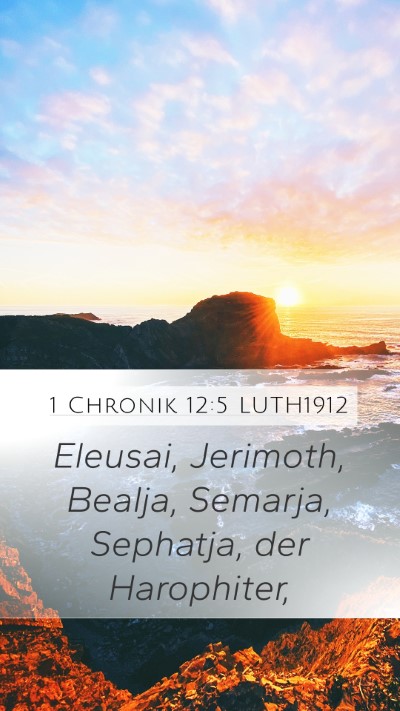 1 Chronik 12:5 LUTH1912 Mobile Phone Wallpaper - Eleusai, Jerimoth, Bealja, Semarja, Sephatja, der - Mobile Bible Verse Wallpaper
