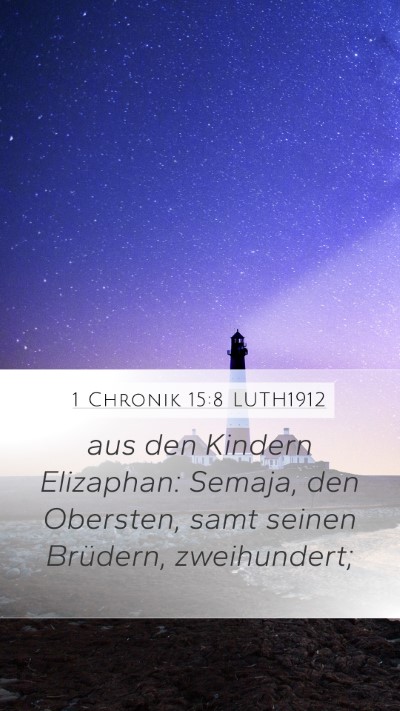 1 Chronik 15:8 LUTH1912 Mobile Phone Wallpaper - aus den Kindern Elizaphan: Semaja, den Obersten, - Mobile Bible Verse Wallpaper