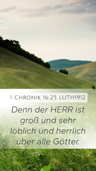 1 Chronik 16:25 LUTH1912 Bible Verse Image