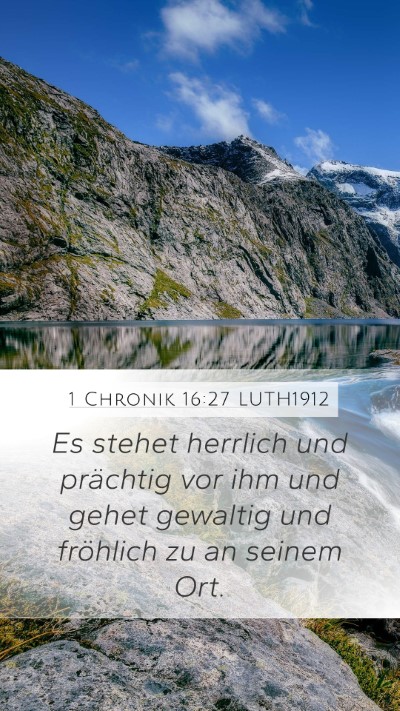 1 Chronik 16:27 LUTH1912 Bible Verse Image