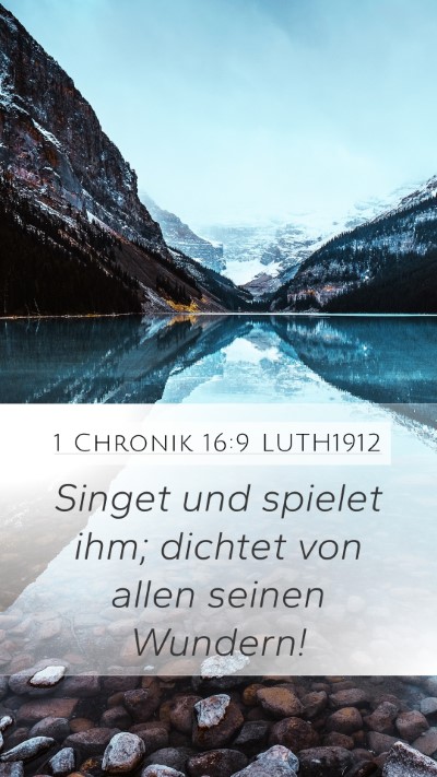 1 Chronik 16:9 LUTH1912 Mobile Phone Wallpaper - Singet und spielet ihm; dichtet von allen seinen - Mobile Bible Verse Wallpaper
