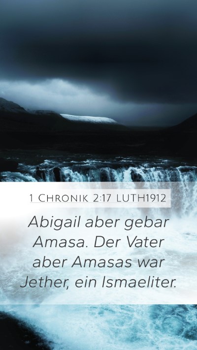 1 Chronik 2:17 LUTH1912 Mobile Phone Wallpaper - Abigail aber gebar Amasa. Der Vater aber Amasas - Mobile Bible Verse Wallpaper