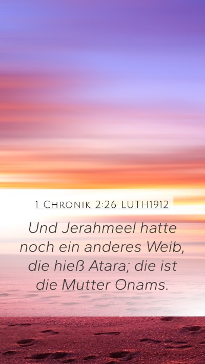 1 Chronik 2:26 LUTH1912 Mobile Phone Wallpaper - Und Jerahmeel hatte noch ein anderes Weib, die - Mobile Bible Verse Wallpaper