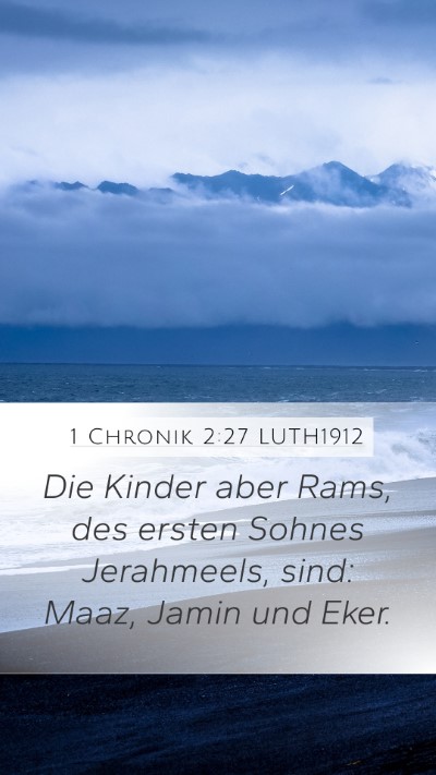 1 Chronik 2:27 LUTH1912 Mobile Phone Wallpaper - Die Kinder aber Rams, des ersten Sohnes - Mobile Bible Verse Wallpaper