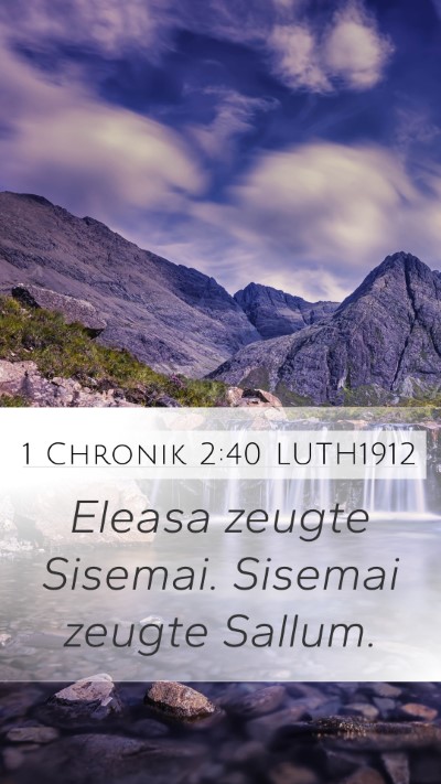 1 Chronik 2:40 LUTH1912 Mobile Phone Wallpaper - Eleasa zeugte Sisemai. Sisemai zeugte - Mobile Bible Verse Wallpaper