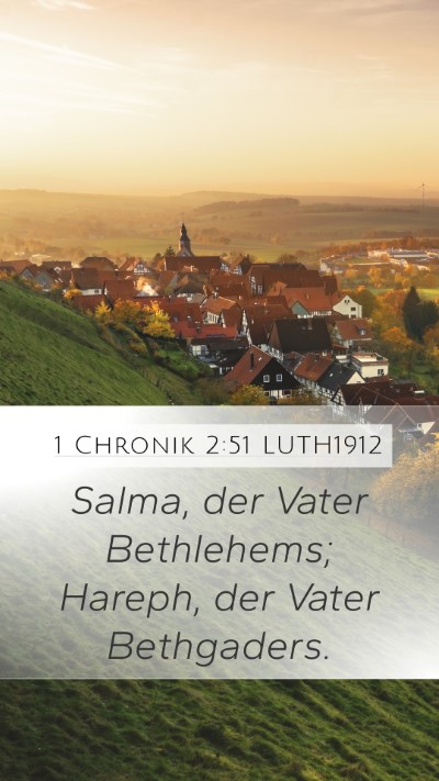 1 Chronik 2:51 LUTH1912 Mobile Phone Wallpaper - Salma, der Vater Bethlehems; Hareph, der Vater - Mobile Bible Verse Wallpaper