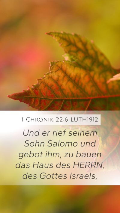 1 Chronik 22:6 LUTH1912 Mobile Phone Wallpaper - Und er rief seinem Sohn Salomo und gebot ihm, zu - Mobile Bible Verse Wallpaper