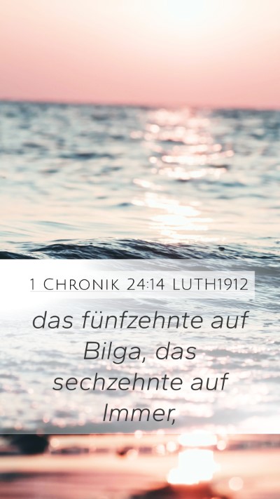 1 Chronik 24:14 LUTH1912 Bible Verse Image