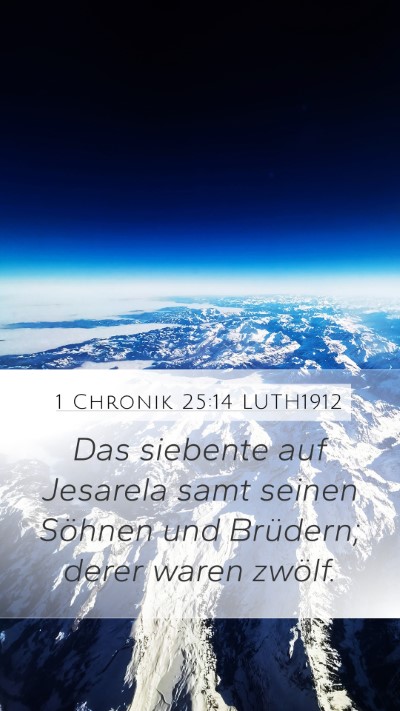 1 Chronik 25:14 LUTH1912 Mobile Phone Wallpaper - Das siebente auf Jesarela samt seinen Söhnen und - Mobile Bible Verse Wallpaper