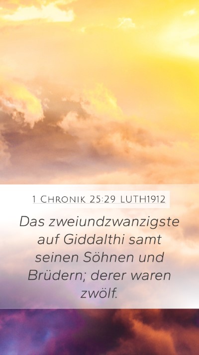 1 Chronik 25:29 LUTH1912 Mobile Phone Wallpaper - Das zweiundzwanzigste auf Giddalthi samt seinen - Mobile Bible Verse Wallpaper