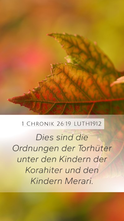 1 Chronik 26:19 LUTH1912 Mobile Phone Wallpaper - Dies sind die Ordnungen der Torhüter unter den - Mobile Bible Verse Wallpaper