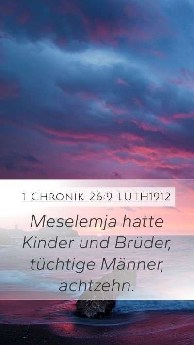 1 Chronik 26:9 LUTH1912 Mobile Phone Wallpaper - Meselemja hatte Kinder und Brüder, tüchtige - Mobile Bible Verse Wallpaper