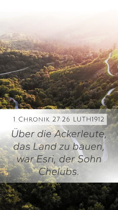 1 Chronik 27:26 LUTH1912 Bible Verse Image