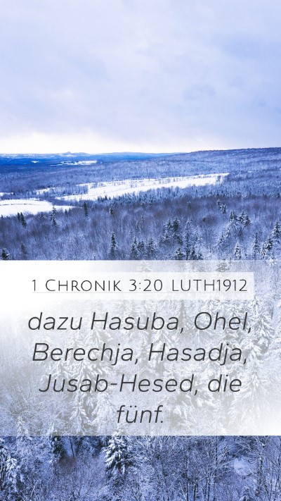 1 Chronik 3:20 LUTH1912 Mobile Phone Wallpaper - dazu Hasuba, Ohel, Berechja, Hasadja, - Mobile Bible Verse Wallpaper