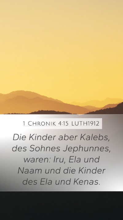 1 Chronik 4:15 LUTH1912 Mobile Phone Wallpaper - Die Kinder aber Kalebs, des Sohnes Jephunnes, - Mobile Bible Verse Wallpaper