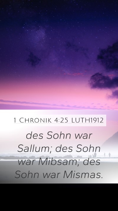 1 Chronik 4:25 LUTH1912 Mobile Phone Wallpaper - des Sohn war Sallum; des Sohn war Mibsam; des - Mobile Bible Verse Wallpaper