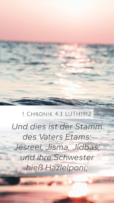 1 Chronik 4:3 LUTH1912 Mobile Phone Wallpaper - Und dies ist der Stamm des Vaters Etams: Jesreel, - Mobile Bible Verse Wallpaper