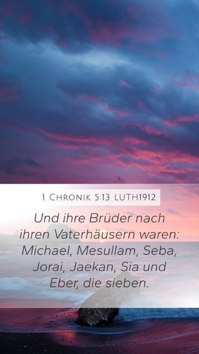 1 Chronik 5:13 LUTH1912 Mobile Phone Wallpaper - Und ihre Brüder nach ihren Vaterhäusern waren: - Mobile Bible Verse Wallpaper