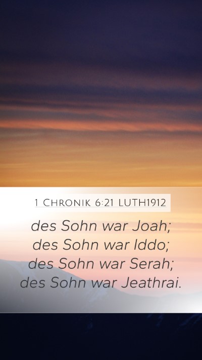 1 Chronik 6:21 LUTH1912 Mobile Phone Wallpaper - des Sohn war Joah; des Sohn war Iddo; des Sohn - Mobile Bible Verse Wallpaper