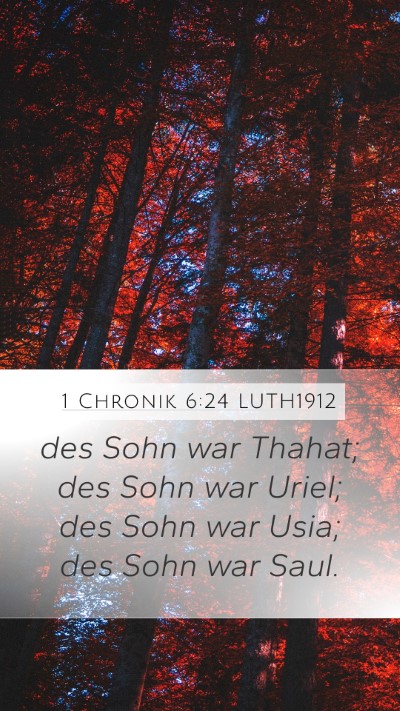1 Chronik 6:24 LUTH1912 Mobile Phone Wallpaper - des Sohn war Thahat; des Sohn war Uriel; des Sohn - Mobile Bible Verse Wallpaper