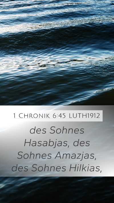 1 Chronik 6:45 LUTH1912 Mobile Phone Wallpaper - des Sohnes Hasabjas, des Sohnes Amazjas, des - Mobile Bible Verse Wallpaper