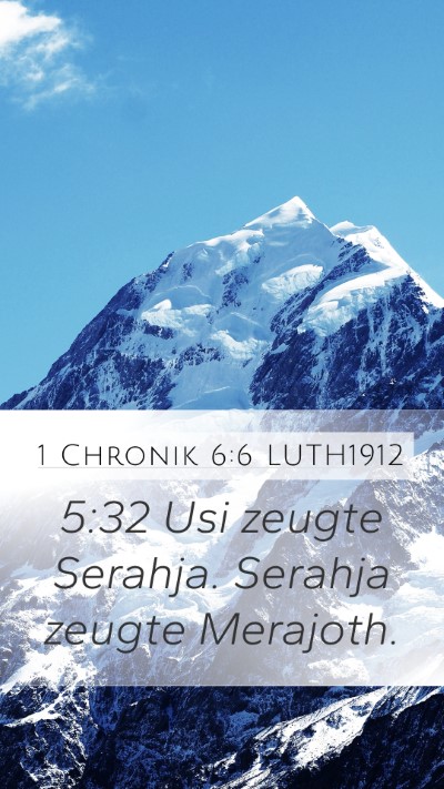 1 Chronik 6:6 LUTH1912 Mobile Phone Wallpaper - 5:32 Usi zeugte Serahja. Serahja zeugte - Mobile Bible Verse Wallpaper
