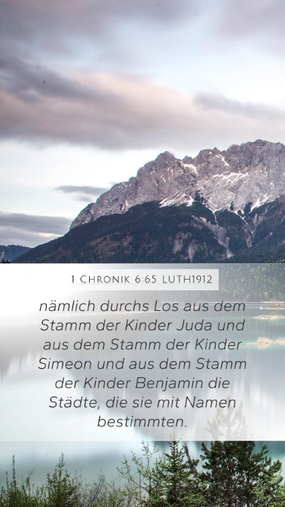 1 Chronik 6:65 LUTH1912 Mobile Phone Wallpaper - nämlich durchs Los aus dem Stamm der Kinder Juda - Mobile Bible Verse Wallpaper