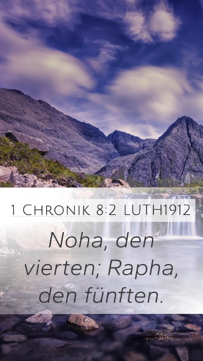 1 Chronik 8:2 LUTH1912 Mobile Phone Wallpaper - Noha, den vierten; Rapha, den - Mobile Bible Verse Wallpaper