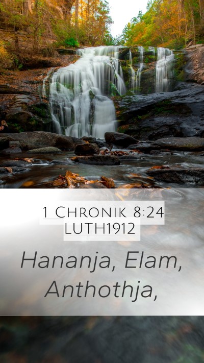 1 Chronik 8:24 LUTH1912 Mobile Phone Wallpaper - Hananja, Elam, - Mobile Bible Verse Wallpaper