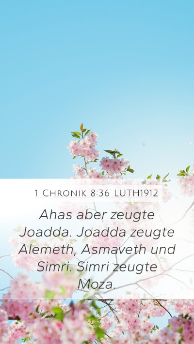 1 Chronik 8:36 LUTH1912 Mobile Phone Wallpaper - Ahas aber zeugte Joadda. Joadda zeugte Alemeth, - Mobile Bible Verse Wallpaper