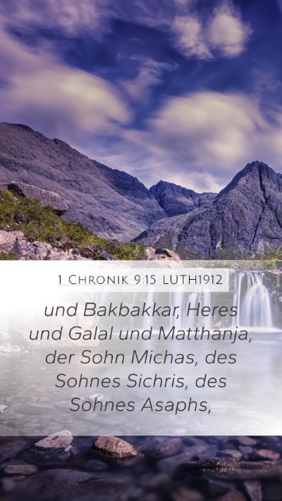 1 Chronik 9:15 LUTH1912 Mobile Phone Wallpaper - und Bakbakkar, Heres und Galal und Matthanja, der - Mobile Bible Verse Wallpaper