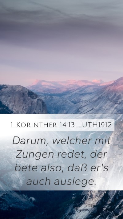 1 Korinther 14:13 LUTH1912 Mobile Phone Wallpaper - Darum, welcher mit Zungen redet, der bete also, - Mobile Bible Verse Wallpaper