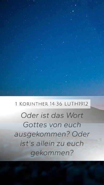 1 Korinther 14:36 LUTH1912 Mobile Phone Wallpaper - Oder ist das Wort Gottes von euch ausgekommen? - Mobile Bible Verse Wallpaper