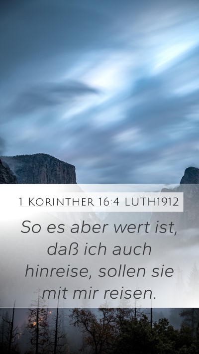 1 Korinther 16:4 LUTH1912 Mobile Phone Wallpaper - So es aber wert ist, daß ich auch hinreise, - Mobile Bible Verse Wallpaper
