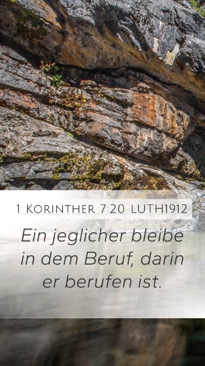 1 Korinther 7:20 LUTH1912 Mobile Phone Wallpaper - Ein jeglicher bleibe in dem Beruf, darin er - Mobile Bible Verse Wallpaper